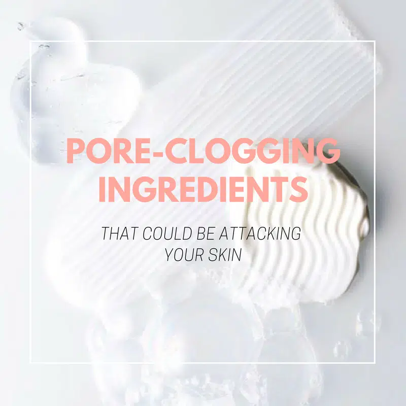 pore-clogging ingredients